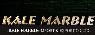Kale Marble Import & Export Co. Ltd. 