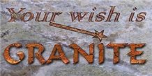 Your Wish Is Granite