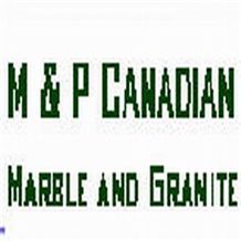 M&P Canadian Marble and Granite