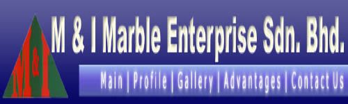 M&I Marble Enterprise Sdn Bhd.