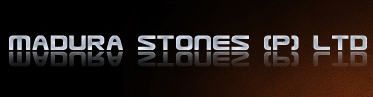 Madura Stones Pvt.Ltd.
