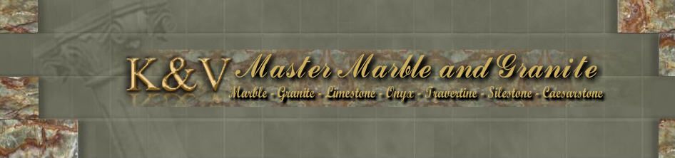 K&V Master Marble and Granite