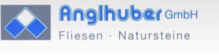Anglhuber GmbH Fliesen-Natursteine