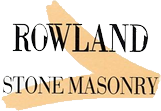 Rowland Stone Masonry