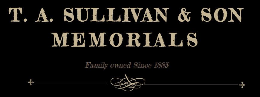 T. A. Sullivan & Son Memorials