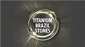 Titanium Brazil Stones
