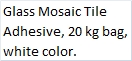 Glass Mosaic Tile Adhesive