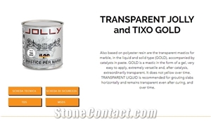 Transparent Jolly and Tixo Gold Polyester Mastic