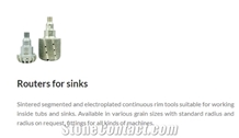 Sintered Segmented and Electroplated Routers for Sinks