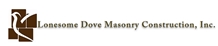 Lonesome Dove Masonry Construction, Inc.